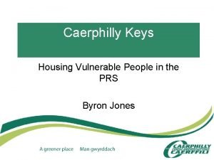 Caerphilly Keys Housing Vulnerable People in the PRS