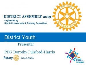 DISTRICT ASSEMBLY 2019 Organised by District Leadership Training