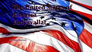 The United States of America Yhdysvallat By Gloriah