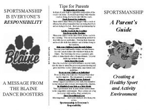 Tips for Parents SPORTSMANSHIP IS EVERYONES RESPONSIBILITY TEAR