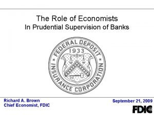 The Role of Economists In Prudential Supervision of