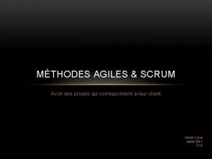 MTHODES AGILES SCRUM Avoir des projets qui correspondent