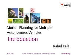 Motion Planning for Multiple Autonomous Vehicles Introduction Rahul