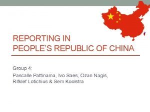 REPORTING IN PEOPLES REPUBLIC OF CHINA Group 4