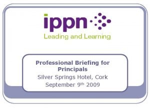 Professional Briefing for Principals Silver Springs Hotel Cork