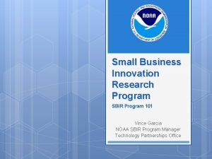 Small Business Innovation Research Program SBIR Program 101