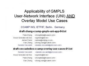 Applicability of GMPLS UserNetwork Interface UNI AND Overlay