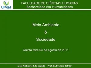 FACULDADE DE CINCIAS HUMANAS Bacharelado em Humanidades Meio