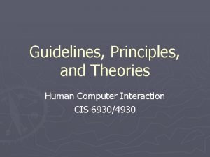 Guidelines Principles and Theories Human Computer Interaction CIS