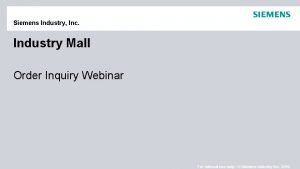 Siemens Industry Inc Industry Mall Order Inquiry Webinar