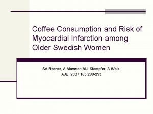 Coffee Consumption and Risk of Myocardial Infarction among