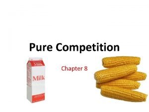 Characteristics of pure competition Characteristics of pure competition
