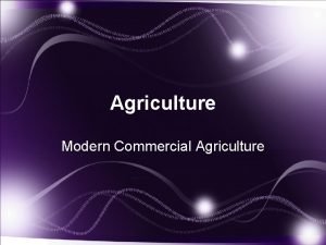 Modern commercial agriculture