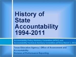 History of State Accountability 1994 2011 Accountability Policy