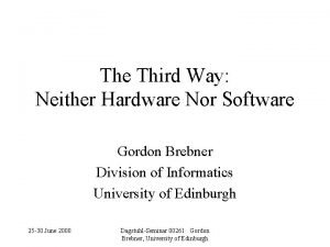 The Third Way Neither Hardware Nor Software Gordon