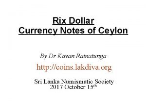 Rix Dollar Currency Notes of Ceylon By Dr