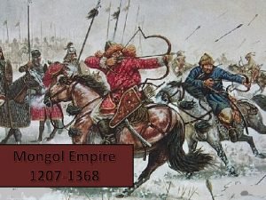 Mongol Empire 1207 1368 Early Nomads Asia known