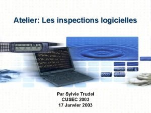 Atelier Les inspections logicielles Par Sylvie Trudel CUSEC