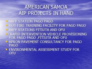 AMERICAN SAMOA AIP PROJECTS IN HAND ARFF STATION