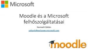 Moodle s a Microsoft felhszolgltatsai Harmath Zoltn zoltanhexchange