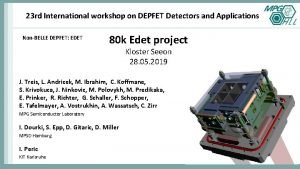 23 rd International workshop on DEPFET Detectors and