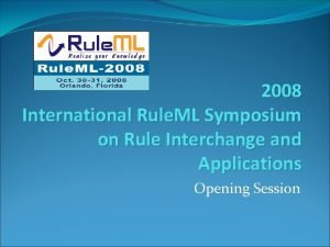 2008 International Rule ML Symposium on Rule Interchange