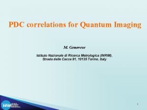 PDC correlations for Quantum Imaging M Genovese Istituto