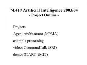 74 419 Artificial Intelligence 200304 Project Outline Projects