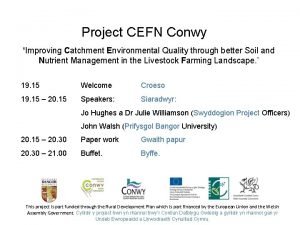 Project CEFN Conwy Improving Catchment Environmental Quality through