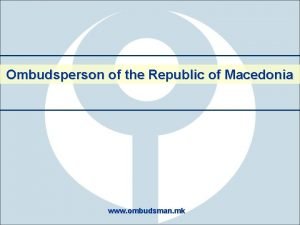 Ombudsperson of the Republic of Macedonia www ombudsman