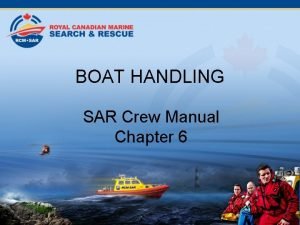 BOAT HANDLING SAR Crew Manual Chapter 6 Boat