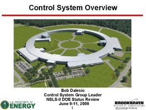 Control System Overview Bob Dalesio Control System Group