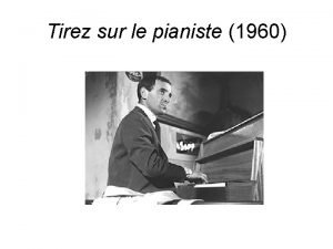 Tirez sur le pianiste 1960 The French New