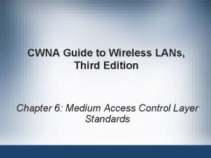 CWNA Guide to Wireless LANs Third Edition Chapter