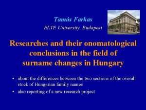 Tams Farkas ELTE University Budapest Researches and their