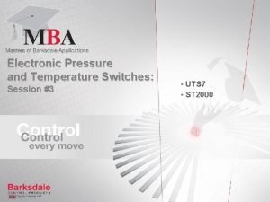 Electronic Pressure and Temperature Switches Session 3 UTS