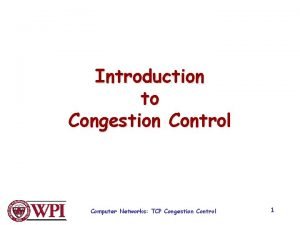 Introduction to Congestion Control Computer Networks TCP Congestion