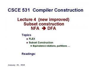 CSCE 531 Compiler Construction Lecture 4 new improved