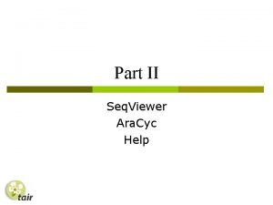 Part II Seq Viewer Ara Cyc Help Seq