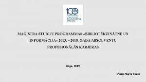 MAISTRA STUDIJU PROGRAMMAS BIBLIOTKZINTNE UN INFORMCIJA 2013 2018