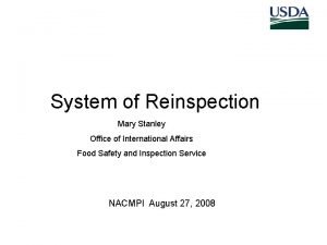 System of Reinspection Mary Stanley Office of International