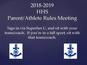 2018 2019 HHS ParentAthlete Rules Meeting Sign in