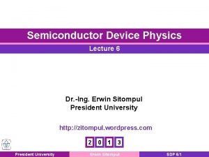 Semiconductor Device Physics Lecture 6 Dr Ing Erwin