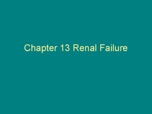 Chapter 13 Renal Failure 1 Concept Introduction Kidney