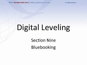 Digital Leveling Section Nine Bluebooking Purpose To insure