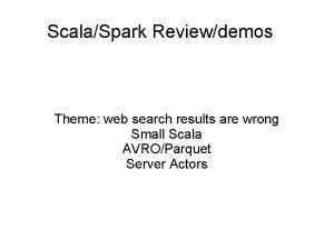 ScalaSpark Reviewdemos Theme web search results are wrong