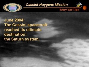 CassiniHuygens Mission Saturn and Titan June 2004 The