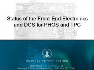 Status of the FrontEnd Electronics and DCS for
