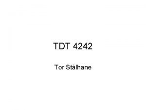 TDT 4242 Tor Stlhane Course contents The course