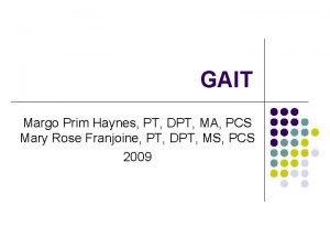 GAIT Margo Prim Haynes PT DPT MA PCS